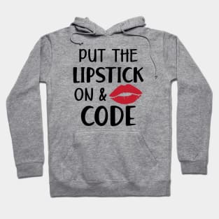 Coder - Put the lipstick on and code Hoodie
